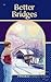 Better Bridges (A Beka Book)
