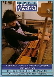 The Craft of the Weaver: A Practical Guide to Spinning, Dyeing and Weaving (Paperback)