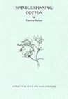 Spindle Spinning Cotton: An Introduction to the Technique Spindle Spinning Cotton: An Introduction to the Technique