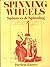 Spinning Wheels Spinners & Spinning by Patricia Baines