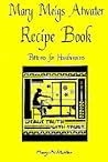 Mary Meigs Atwater Recipe Book : Patterns for Handweavers