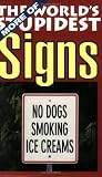 More of the World's Stupidest Signs (The World's Stupidest, #2)