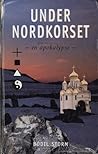 Under nordkorset: en apokalypse Under nordkorset: en apokalypse