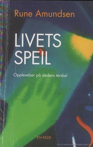 Livets speil: opplevelser på dødens terskel