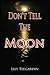Don't Tell The Moon