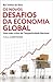 Os Novos Desafios da Economia Global