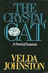 The Crystal Cat by Velda Johnston