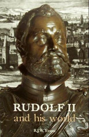 Rudolf II and His World: A Study in Intellectual History, 1576-1612 (Hardcover)