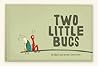 Two Little Bugs by Mark Sommerset Two Little Bugs by Mark Sommerset