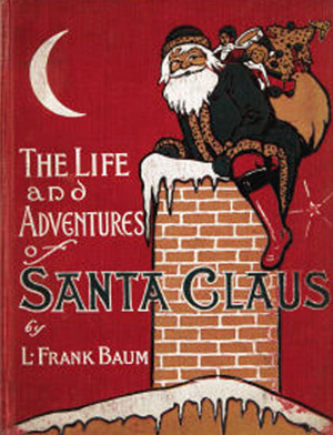 The Life and Adventures of Santa Claus