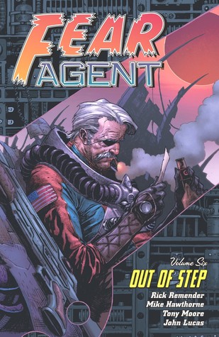 Fear Agent, Volume 6: Out of Step (Paperback)