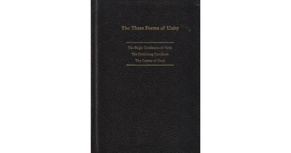 The Three Forms Of Unity By Synod Of Dort
