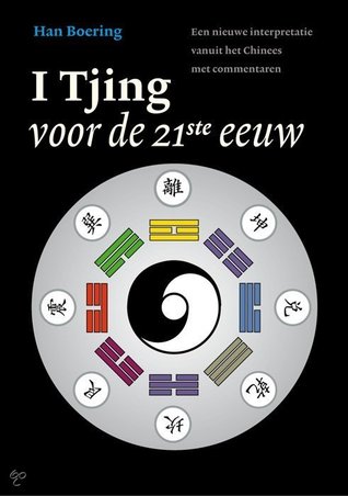 De I Tjing voor de 21ste eeuw: het boek der veranderingen (Hardcover)
