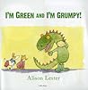 I'm Green and I'm Grumpy by Alison Lester