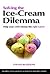 Solving The Ice-Cream Dilemma