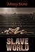 Slave World