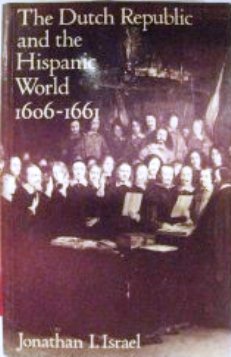 The Dutch Republic and the Hispanic World, 1606-1661
