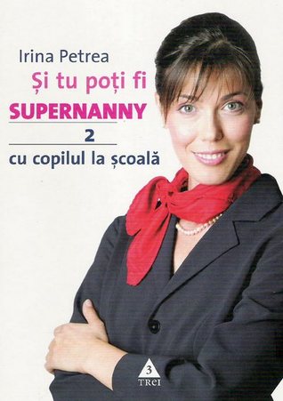 Şi tu poţi fi Supernanny: cu copilul la şcoală (Hardcover)