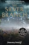 The Silver Branch by Rosemary Sutcliff