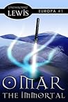 Omar the Immortal by Joseph Robert Lewis