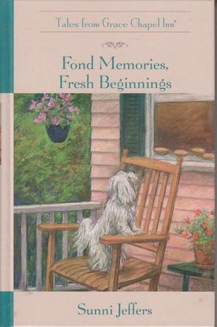 Fond Memories, Fresh Beginnings (Tales from Grace Chapel Inn, #32)