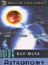 Teach Yourself 101 Key Ideas in Astronomy (Teach Yourself 101 Key Ideas)