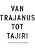Van Trajanus tot Tajiri: Collectie museum het Valkhof Nijmegen