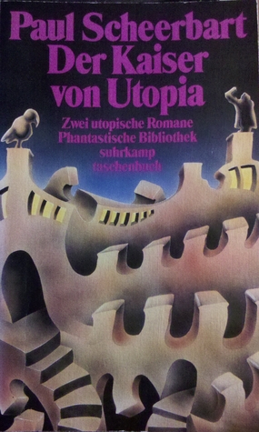 Der Kaiser von Utopia - Zwei utopische Romane (Paperback)