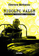 Rodolfo Walsh: Argentino, militante, escritor (Paperback)