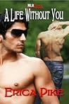 A Life Without You by Erica Pike