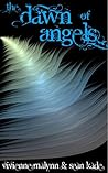 The Dawn Of Angels by Vivienne Malynn