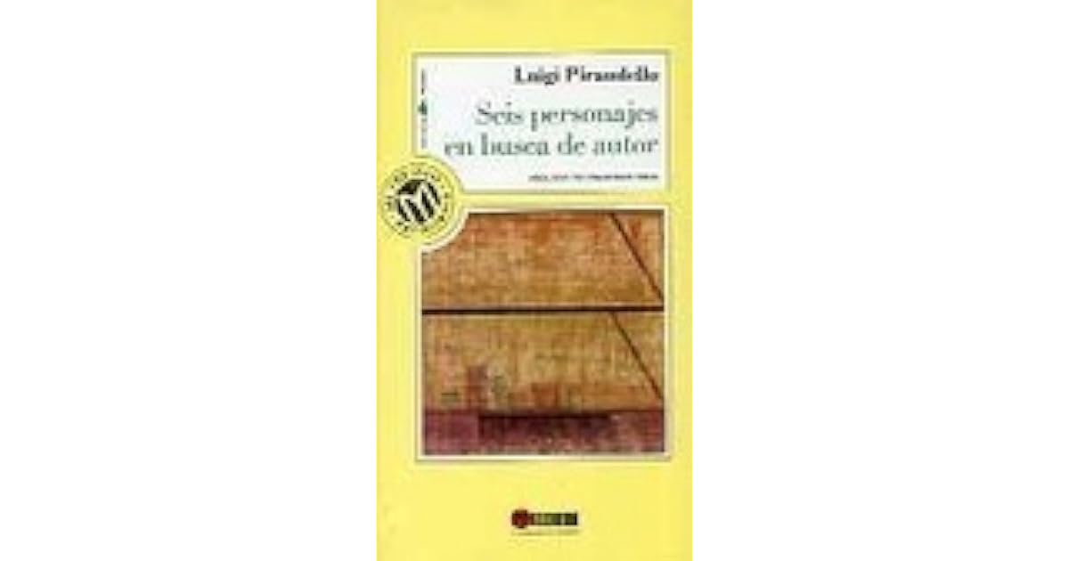 Seis personajes en busca de autor by Luigi Pirandello