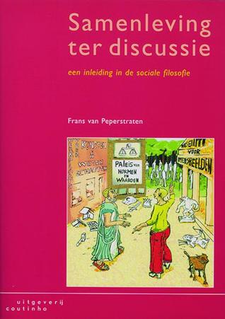 Samenleving ter discussie: Inleiding in de sociale filosofie (Dutch Edition)