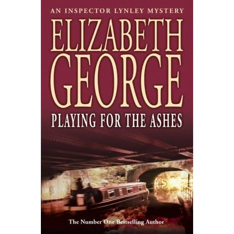 Playing For The Ashes Inspector Lynley 7 By Elizabeth George