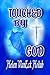Touched by God