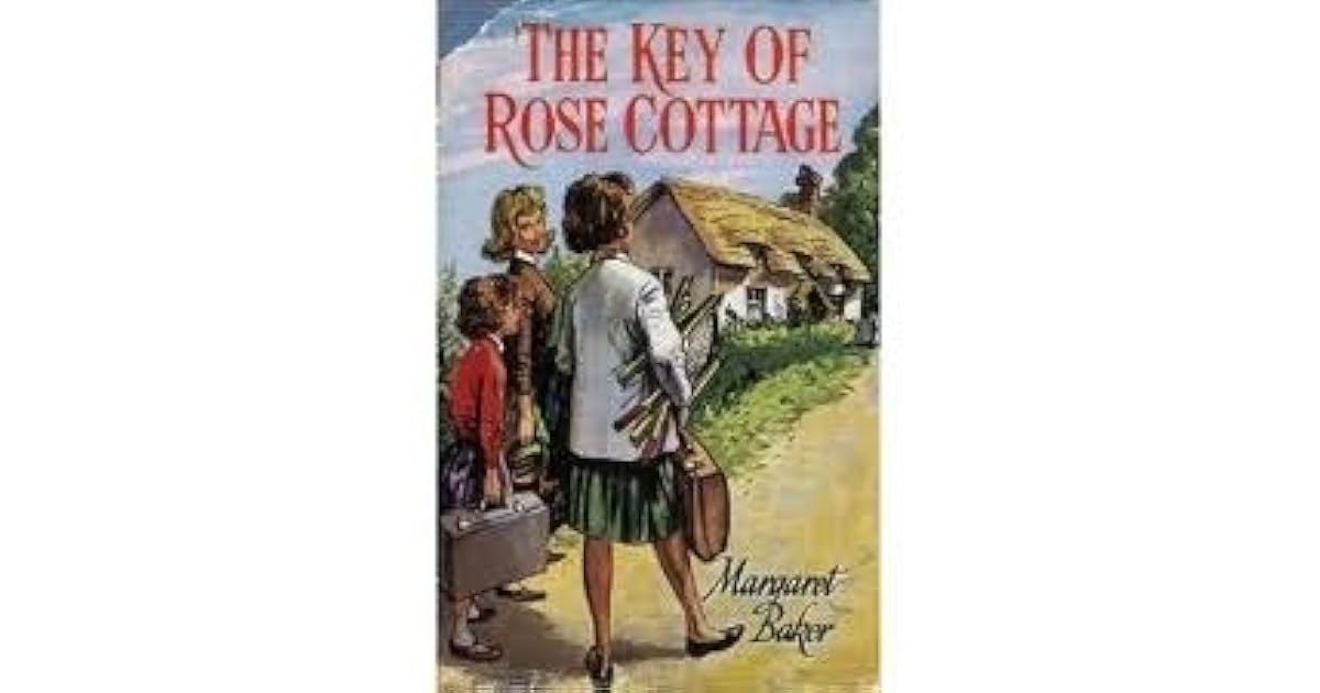 The Key of Rose Cottage by Margaret Baker