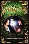 Time Gangsters by Berin L. Stephens Time Gangsters by Berin L. Stephens