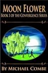 Moon Flower (Convergence, #1) Moon Flower (Convergence, #1)