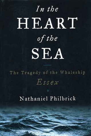 In the Heart of the Sea: The Tragedy of the Whaleship Essex