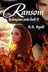 Ransom by R.K. Ryals