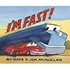 I'm Fast! by Kate McMullan