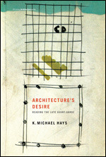 Architecture's Desire: Reading the Late Avant-Garde (Paperback)