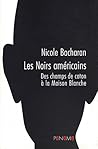 Les Noirs américains : Des champs de coton à la Maison Blanche