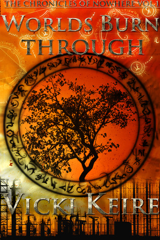 Worlds Burn Through (The Chronicles of Nowhere #1)