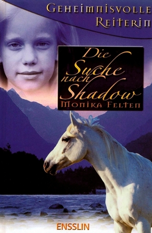 Die Suche nach Shadow (Geheimnisvolle Reiterin, #1)