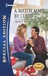 A Match Made by Cupid by Tracy Madison