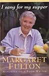 I Sang For My Supper: Memories Of A Food Writer