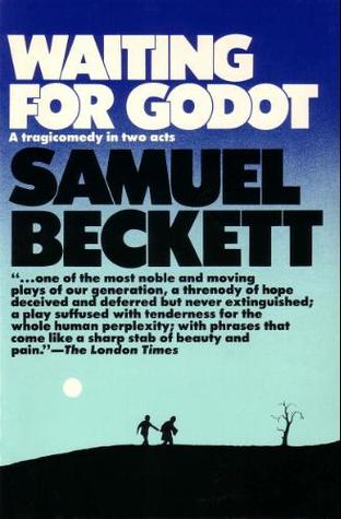 Waiting for Godot: A Tragicomedy in Two Acts