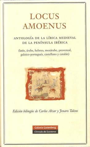 Locus Amoenus: antología de la lírica medieval de la Península Ibérica