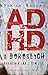 ADHD u dorosłych. Poradnik jak z tym żyć